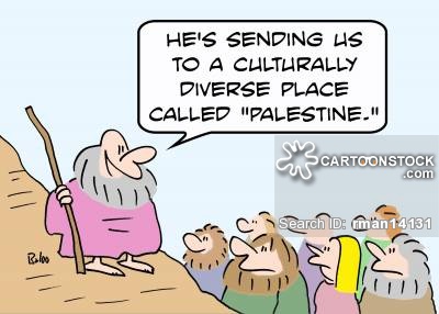 'He's sending us to a culturally diverse place called 'Palestine.''